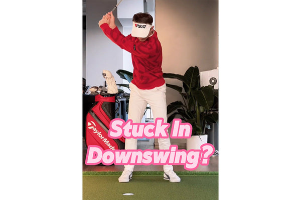 Stuck in downswing?