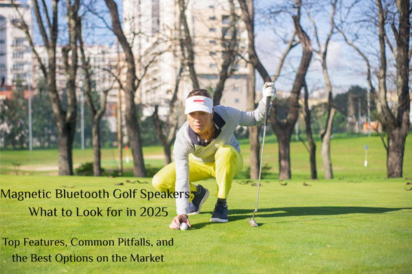 Magnetic Bluetooth Golf Speakers: What to Look for in 2025
